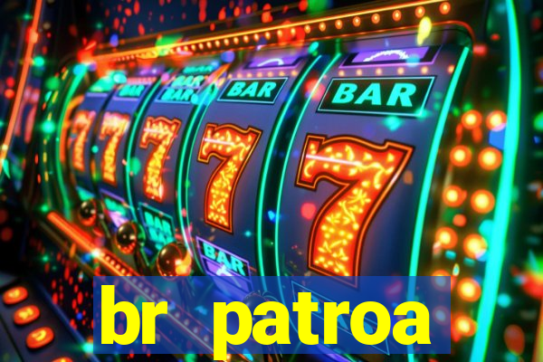 br patroa plataforma jogo online